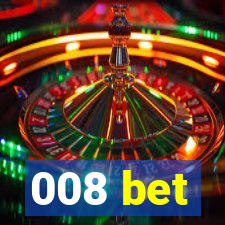 008 bet